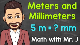 Meters and Millimeters  Converting m to mm and Converting mm to m  Math with Mr J [upl. by Kir]