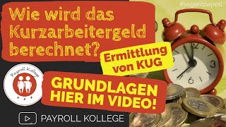 Wie ermittelt man das Kurzarbeitergeld Kurzarbeit und Kurzarbeitergeld KUG einfach erklärt [upl. by Ferren]