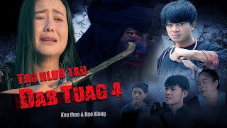 Tau Hlub Tau Dab EP4 Movie [upl. by Aiehtela328]