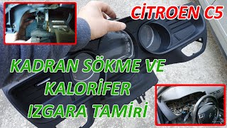 Citroen C5 Kadran SÃ¶kmek ve Kalorifer Izgara TamiriCitroen C5 Indicator Removal [upl. by Netty258]