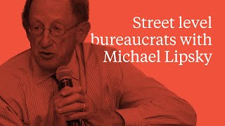 Street level bureaucrats with Michael Lipsky [upl. by Philippine]