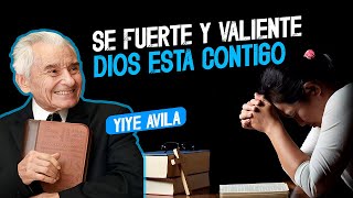 Yiye Avila  Se Fuerte Y Valiente Dios Esta Contigo AUDIO OFICIAL [upl. by Mcnamee36]