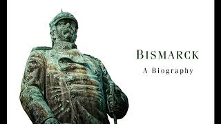 Otto von BISMARCK A biography [upl. by Robertson296]