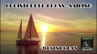 CHRISTOPHER CROSS  SAILING Remix WESTSiDE DJS [upl. by Yarezed]