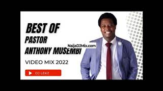 Best Of Pastor Anthony Musembi Worship Mixtape Latest Mp3 SongsWWWNaijaDJMixCOM [upl. by Airdnax510]