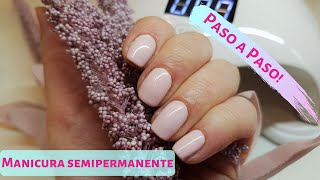 Manicura SEMIPERMANENTE en casa 🥇 paso a paso  Tutorial  Truco INFALIBLE 💖 [upl. by Ahsiekahs]