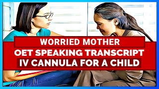 OET SPEAKING ROLE PLAY TRANSCRIPT  IV CANNULA FOR A CHILD  SPEAK WITH MIHIRAA [upl. by Laurita]