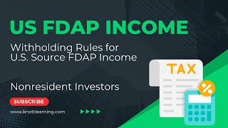 US Source FDAP Income amp Withholding Taxes [upl. by Elrae469]