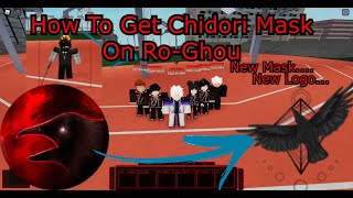 How To Get The New MaskLogo Of Chidori RoGhoul Full Tips [upl. by Ilehs695]