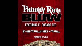 Philthy Rich Ft El Dorado Red  Blow Official Instrumental Produced By AK [upl. by Rola900]