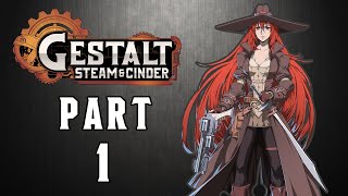 Gestalt Steam amp Cinder Walkthrough Part 1 No Commentary [upl. by Adleme]