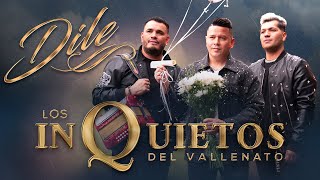 Dile  Los Inquietos del Vallenato Video Oficial [upl. by Britni]