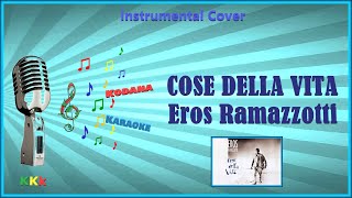 Cose della vita  Eros Ramazzotti  Karaoke Instrumental con Melodia Kodana Karaoke [upl. by Asyla]