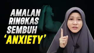 AMALAN RINGKAS LUAR BIASA YANG MAMPU SEMBUHKAN quotANXIETYquot  USTAZAH ASMA HARUN 2023 [upl. by Ramyar]