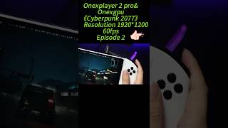 onexplayer gameplay steam onexgpucyberpunk 2077 gaming test [upl. by Yesnek575]