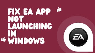 How To Fix EA App Not Launching In Windows 2024 [upl. by Htiffirg]