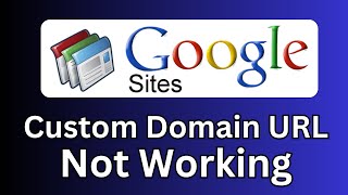 Custom Domain URL Not Working in Google Sites Solved [upl. by Ynobe]