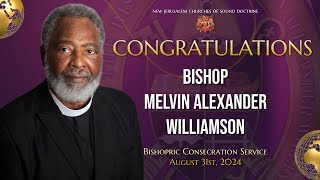 The Bishopric Consecration Service for Bishop Melvin Alexander Williamson  August 31st 2024 [upl. by Yoshio]