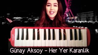 Günay Aksoy  Her Yer Karanlık [upl. by Shauna843]