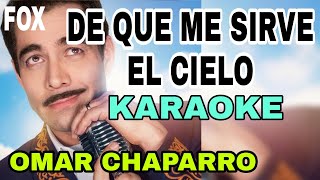 KARAOKE  De Que Me Sirve El Cielo  Omar Chaparro [upl. by Sheedy]