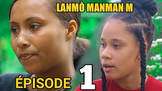 LANMÒ MANMAN M EPISODE 1  NOUVO FEYTON AYISYEN 2024 [upl. by Mashe656]