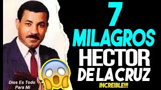 🔴Sorprendente 7 MILAGROS tienes que verlos Evang Hector de la cruz Avivamiento [upl. by Penland575]