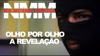 olho por olho a revelação [upl. by Nnairak]