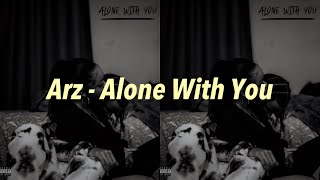 Arz  Alone With You 中文歌詞 翻譯 Lyrics [upl. by Ivette]