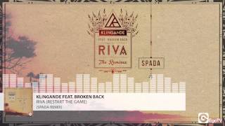 KLINGANDE FEAT BROKEN BACK  Riva Restart The Game Spada Remix [upl. by Inaluahek]