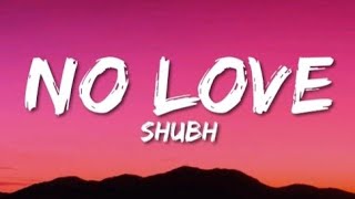 Shubh  No Love Lyrics  Eda Ni Chlde Pyar Soniye  New Punjabi Song 2022 [upl. by Pleione]