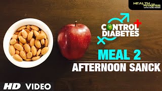 CONTROL DIABETES  Meal 02 Afternoon Snack  Program by Guru Mann [upl. by Einahc103]