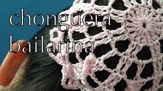 COMO TEJER CHONGUERA BAILARINA MOÑITO REDESILLA ganchillo crochet [upl. by Reid190]