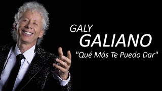 Que Mas Te Puedo Dar  Galy Galiano  Balada [upl. by Gurl]