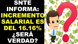 Soy Docente SNTE INFORMA INCREMENTO SALARIAL ES DEL 1616 ¿SERÁ VERDAD [upl. by Etnohc]