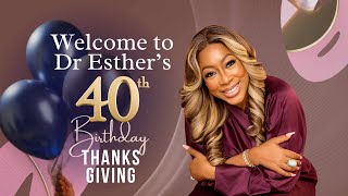 Dr Esthers 40th Birthday Thanksgiving [upl. by Battiste]