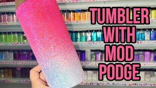 Glitter Tumbler with Mod Podge Ombré [upl. by Aira842]