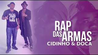 Cidinho amp Doca  Rap das Armas Original Mix Áudio [upl. by Leticia842]