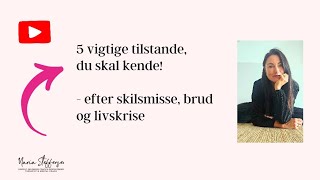 5 vigtige tilstande du skal kende Vejen videre efter skilsmisse brud og livskrise 🙌🌱 [upl. by Robi800]