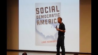 Lane Kenworthy  Social Democratic America [upl. by Katzir]