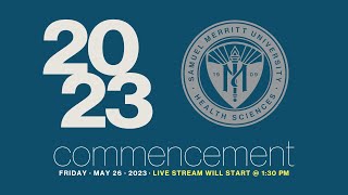 Samuel Merritt University Spring 2023 Commencement Ceremony  Afternoon ceremony  130 pm [upl. by Guillaume]