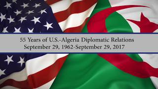 55 Years of USAlgeria Diplomatic Relations [upl. by Oedama52]