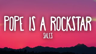 SALES  Pope Is a Rockstar Lyrics  go little rockstar [upl. by Notirb]