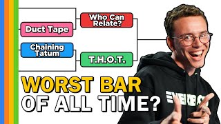 Worst Bars of All Time Bracket with Brad Taste in Music [upl. by Elletnahc]