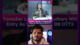 Youtuber LakshayChaudhary Entry As WildCard In bbott3  shorts biggbossott3 lovekeshkataria [upl. by Odracir]