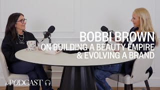 Bobbi Brown On Building A Beauty Empire Evolving A Brand amp Career Highs amp Lows [upl. by Mya]