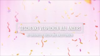 Geschenke verpacken mal anders  40 originelle Ideen und Anleitungen [upl. by Diantha]