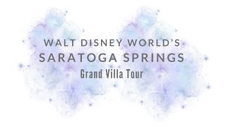 WDW  Saratoga Springs Grand Villa Tour [upl. by Reiss]