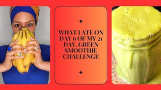 Day 6  What I Ate on the 21 Day Green Smoothie Challenge Plant Based Lifestyle [upl. by Meri]