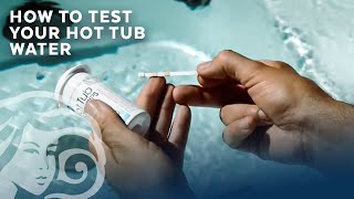 How To test Your Hot tub Water [upl. by Airoled]