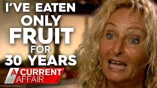 What happens when you only eat fruit  A Current Affair Australia [upl. by Sanborn]